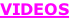 VIDEOS